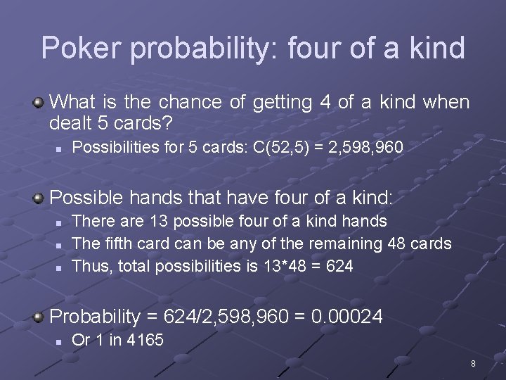 Poker probability: four of a kind What is the chance of getting 4 of