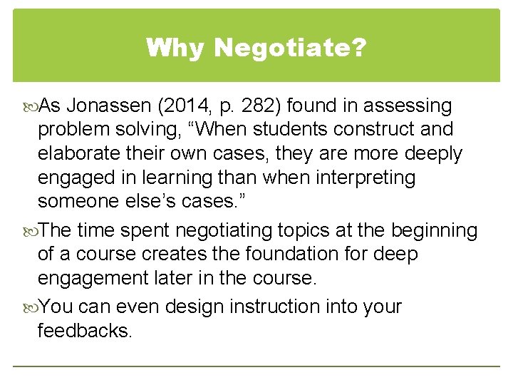 Why Negotiate? As Jonassen (2014, p. 282) found in assessing problem solving, “When students