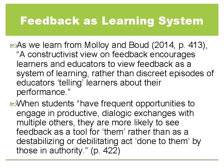 Feedback as Learning System As we learn from Molloy and Boud (2014, p. 413),