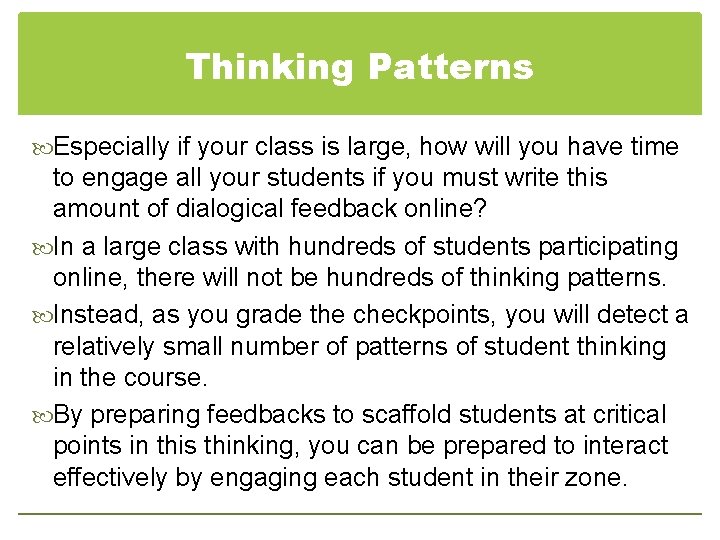 Thinking Patterns Especially if your class is large, how will you have time to