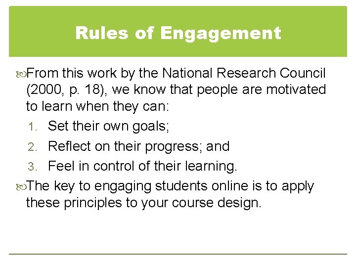 Rules of Engagement From this work by the National Research Council (2000, p. 18),