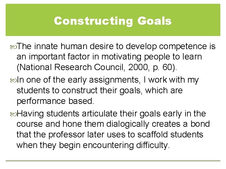 Constructing Goals The innate human desire to develop competence is an important factor in
