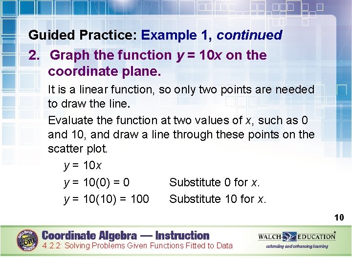 Guided Practice: Example 1, continued 2. Graph the function y = 10 x on