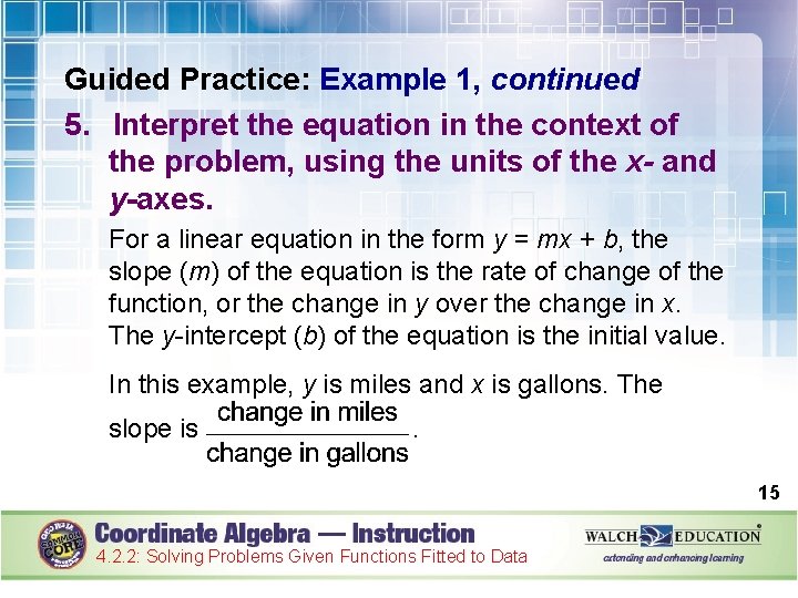 Guided Practice: Example 1, continued 5. Interpret the equation in the context of the