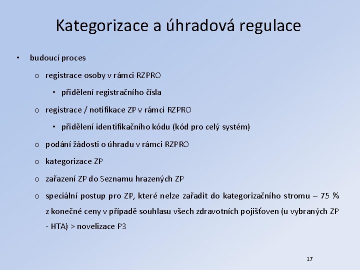 Kategorizace a úhradová regulace • budoucí proces o registrace osoby v rámci RZPRO •