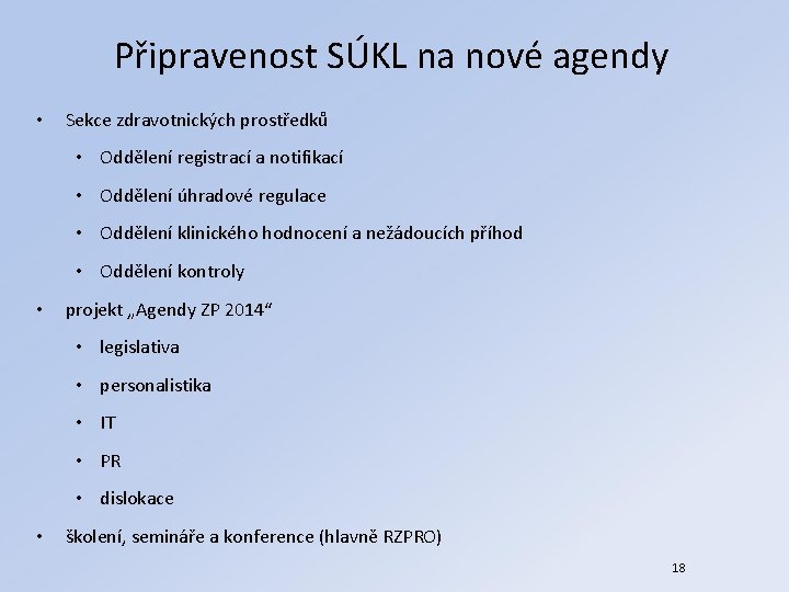 Připravenost SÚKL na nové agendy • Sekce zdravotnických prostředků • Oddělení registrací a notifikací