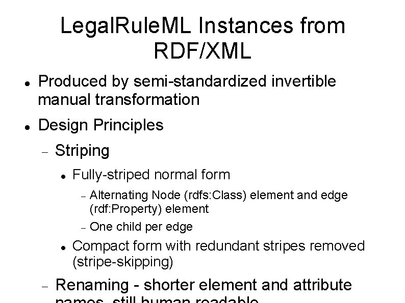 Legal. Rule. ML Instances from RDF/XML Produced by semi-standardized invertible manual transformation Design Principles