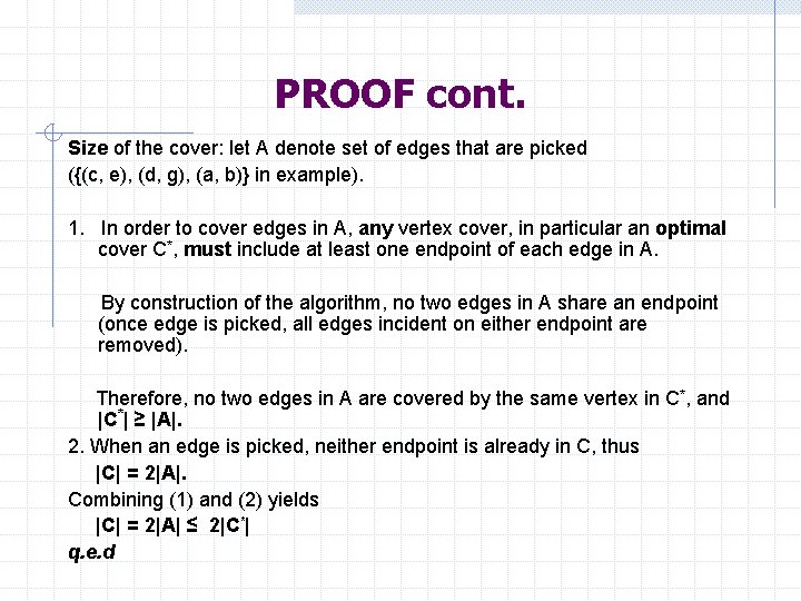 PROOF cont. Size of the cover: let A denote set of edges that are