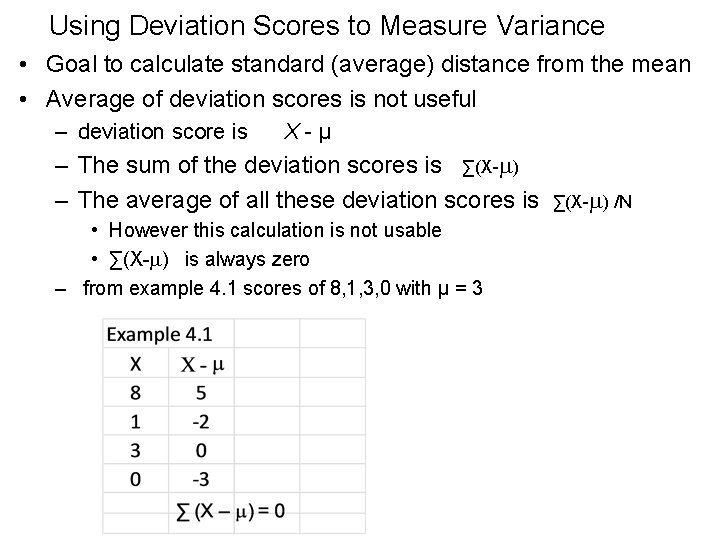 Using Deviation Scores to Measure Variance • Goal to calculate standard (average) distance from