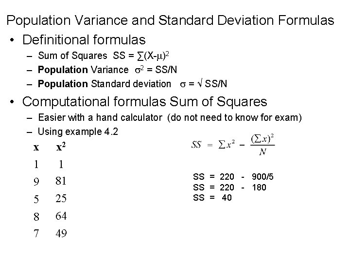 Population Variance and Standard Deviation Formulas • Definitional formulas – Sum of Squares SS