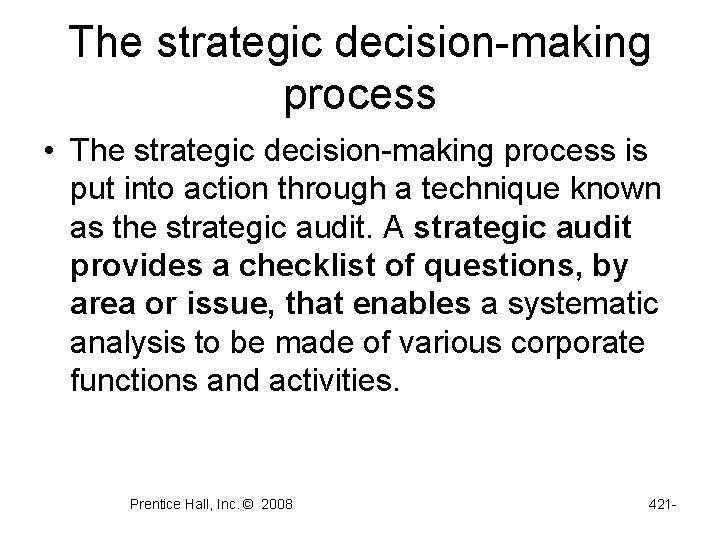 The strategic decision-making process • The strategic decision-making process is put into action through