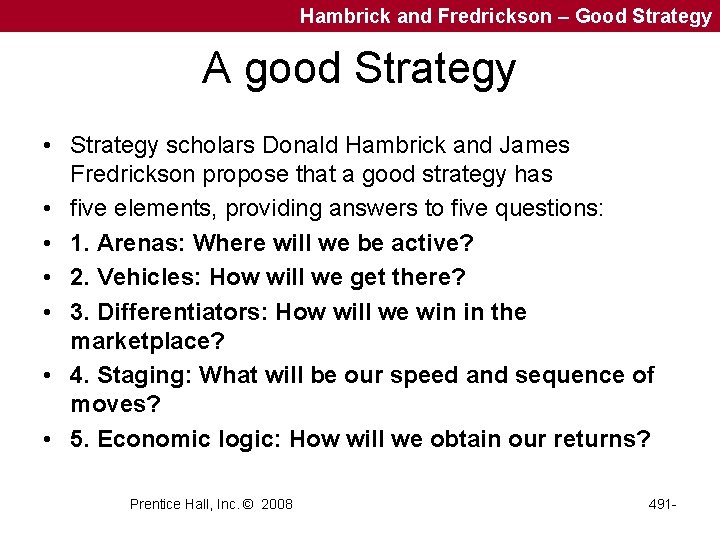 Hambrick and Fredrickson – Good Strategy A good Strategy • Strategy scholars Donald Hambrick