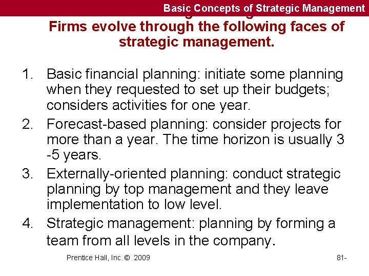 Basic Concepts of Strategic Management Phases of Strategic Management Firms evolve through the following