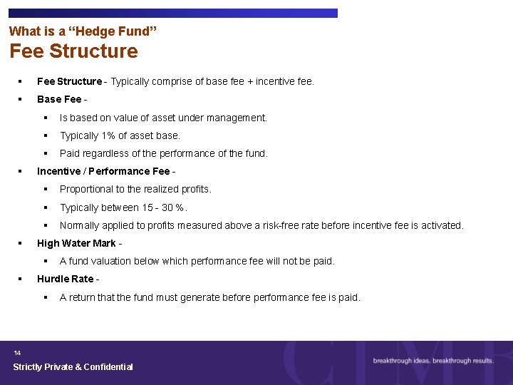What is a “Hedge Fund” Fee Structure § Fee Structure - Typically comprise of