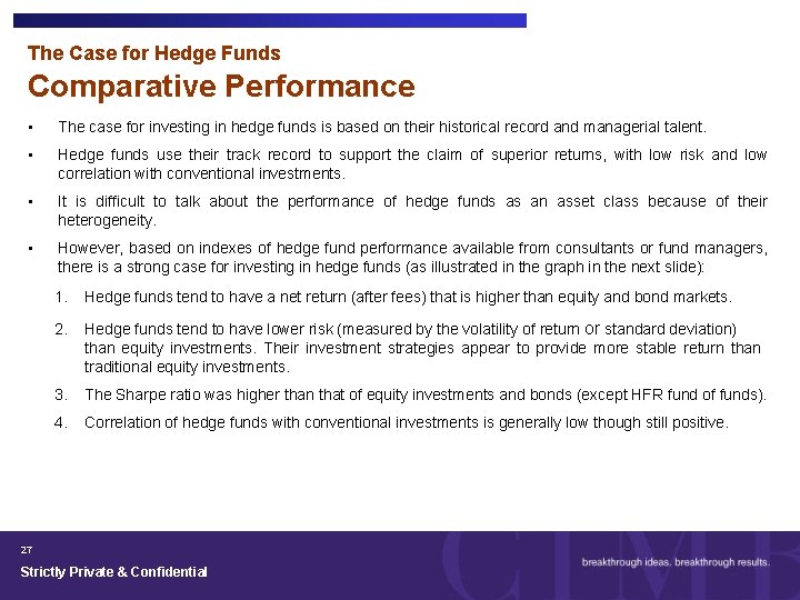 The Case for Hedge Funds Comparative Performance • The case for investing in hedge