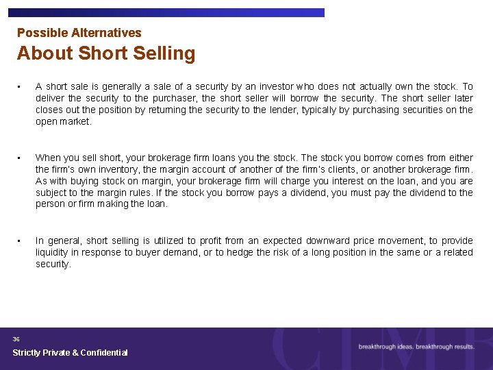 Possible Alternatives About Short Selling • A short sale is generally a sale of