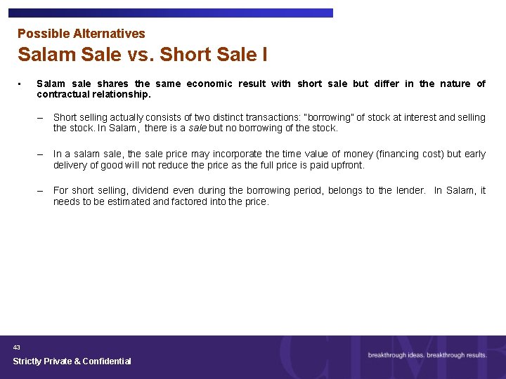 Possible Alternatives Salam Sale vs. Short Sale I • Salam sale shares the same