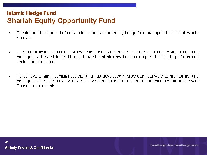 Islamic Hedge Fund Shariah Equity Opportunity Fund • The first fund comprised of conventional