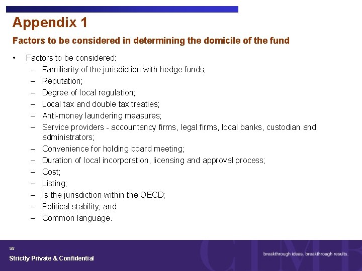Appendix 1 Factors to be considered in determining the domicile of the fund •