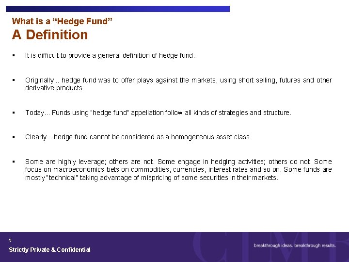 What is a “Hedge Fund” A Definition § It is difficult to provide a