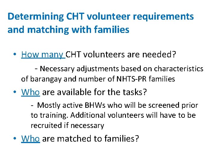 Determining CHT volunteer requirements and matching with families • How many CHT volunteers are