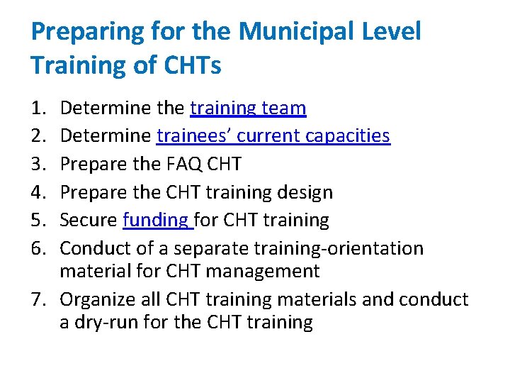 Preparing for the Municipal Level Training of CHTs 1. 2. 3. 4. 5. 6.