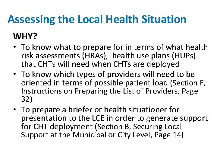 Assessing the Local Health Situation WHY? • To know what to prepare for in