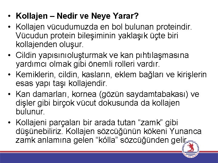  • Kollajen – Nedir ve Neye Yarar? • Kollajen vücudumuzda en bol bulunan