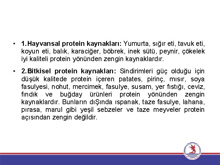  • 1. Hayvansal protein kaynakları: Yumurta, sığır eti, tavuk eti, koyun eti, balık,