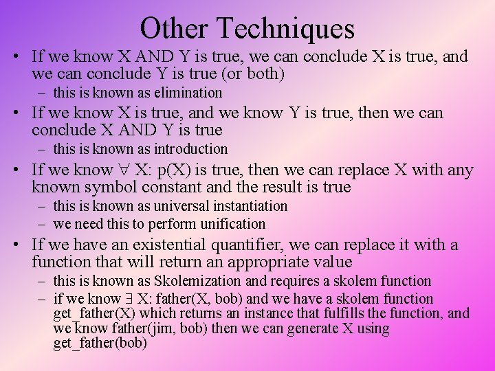 Other Techniques • If we know X AND Y is true, we can conclude