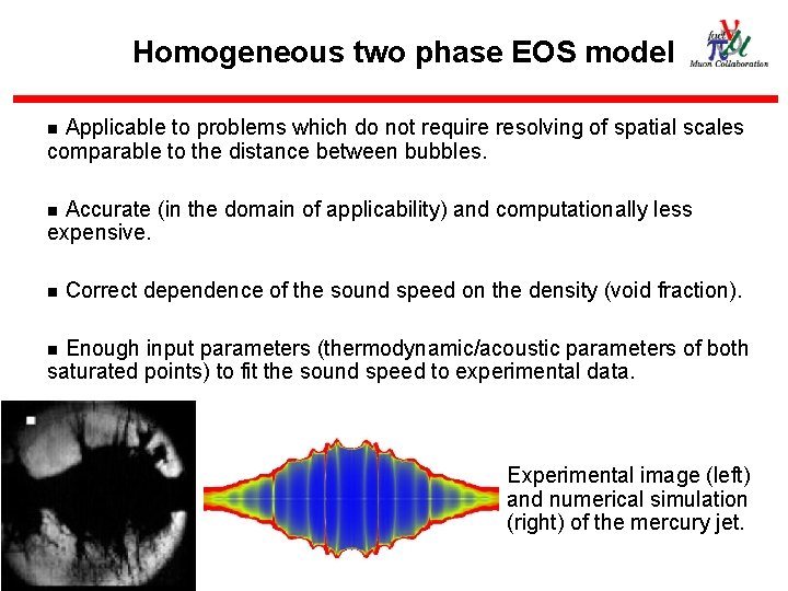 Homogeneous two phase EOS model Applicable to problems which do not require resolving of