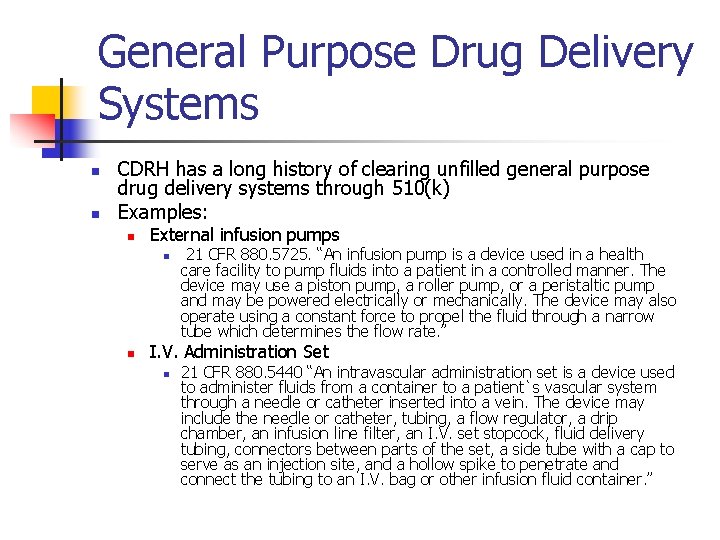General Purpose Drug Delivery Systems n n CDRH has a long history of clearing
