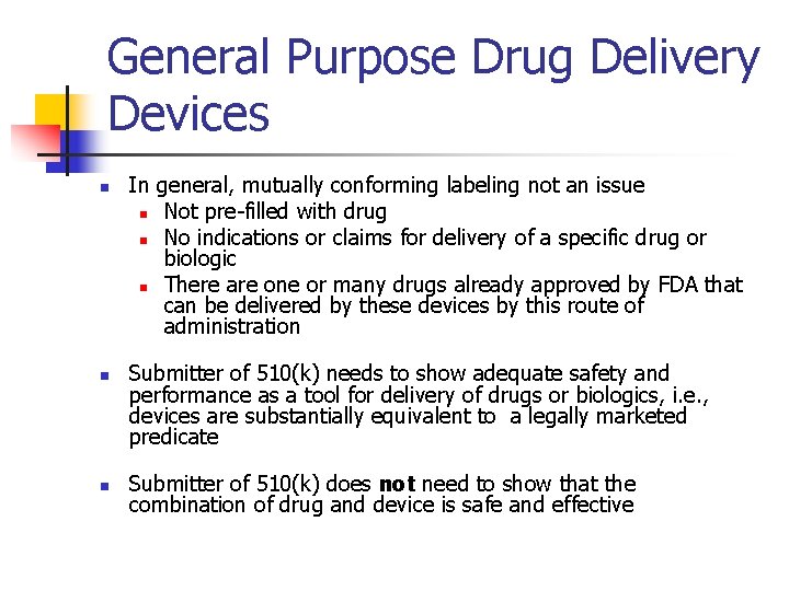 General Purpose Drug Delivery Devices n n n In general, mutually conforming labeling not