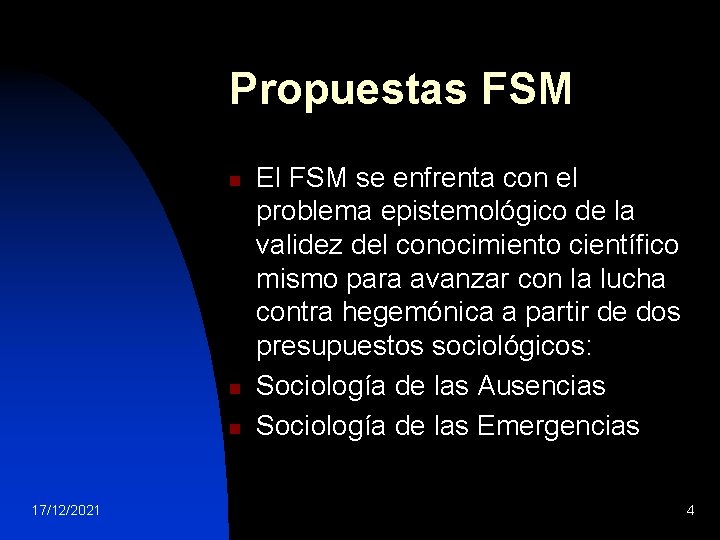 Propuestas FSM n n n 17/12/2021 El FSM se enfrenta con el problema epistemológico