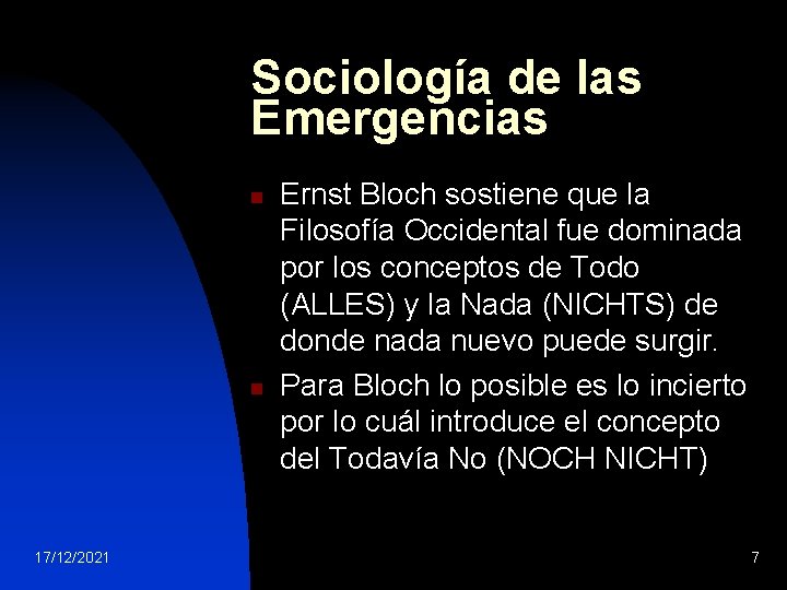Sociología de las Emergencias n n 17/12/2021 Ernst Bloch sostiene que la Filosofía Occidental