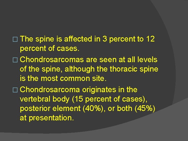 � The spine is affected in 3 percent to 12 percent of cases. �