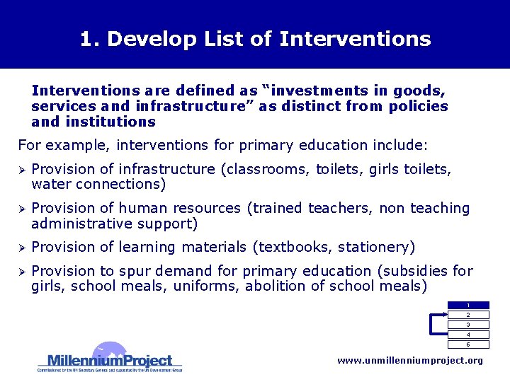 1. Develop List of Interventions are defined as “investments in goods, services and infrastructure”