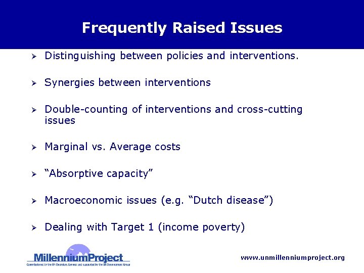 Frequently Raised Issues Ø Distinguishing between policies and interventions. Ø Synergies between interventions Ø