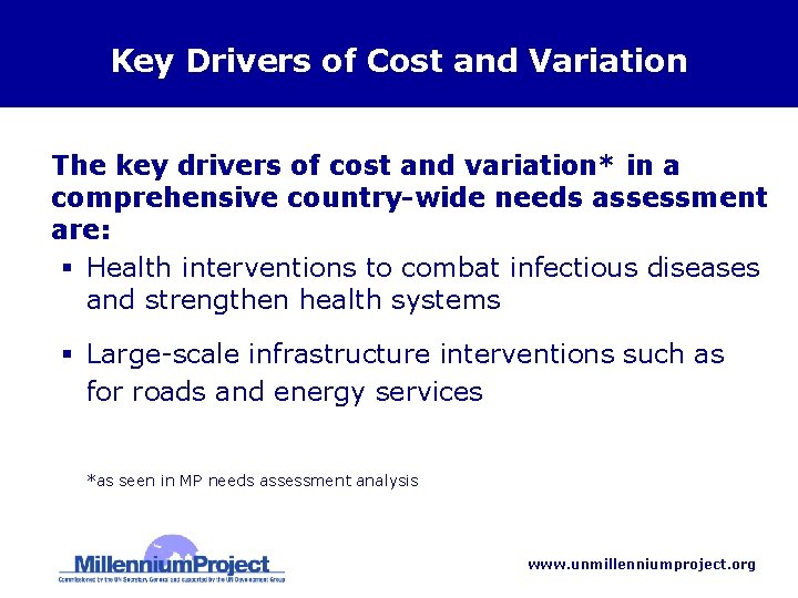 Key Drivers of Cost and Variation The key drivers of cost and variation* in