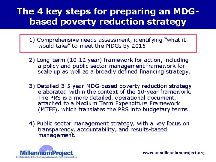 The 4 key steps for preparing an MDGbased poverty reduction strategy 1) Comprehensive needs