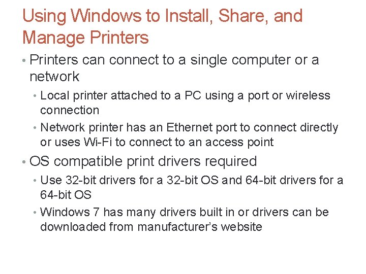 Using Windows to Install, Share, and Manage Printers • Printers can connect to a