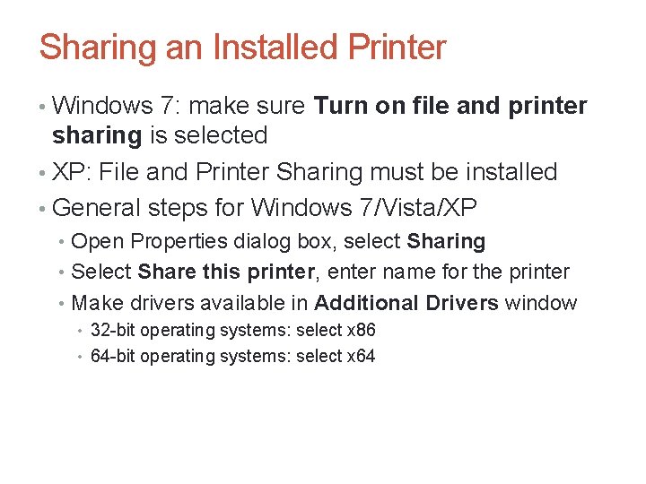 Sharing an Installed Printer • Windows 7: make sure Turn on file and printer