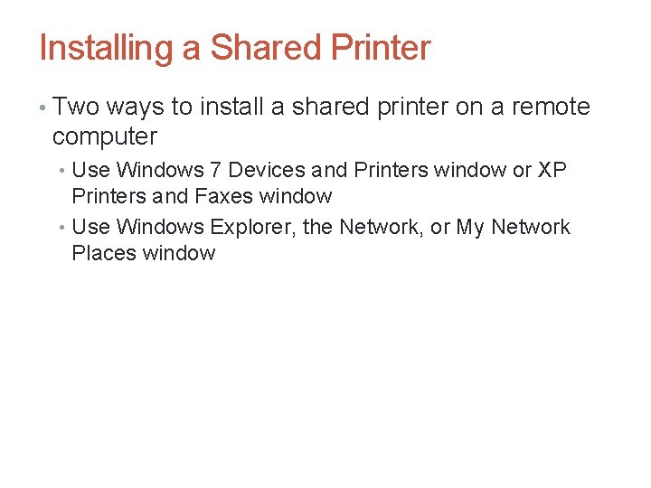 Installing a Shared Printer • Two ways to install a shared printer on a