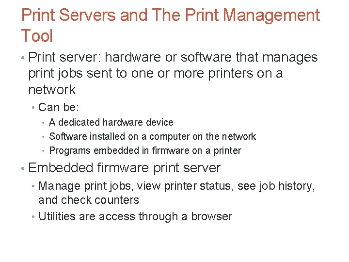 Print Servers and The Print Management Tool • Print server: hardware or software that