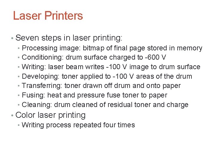 Laser Printers • Seven steps in laser printing: • Processing image: bitmap of final