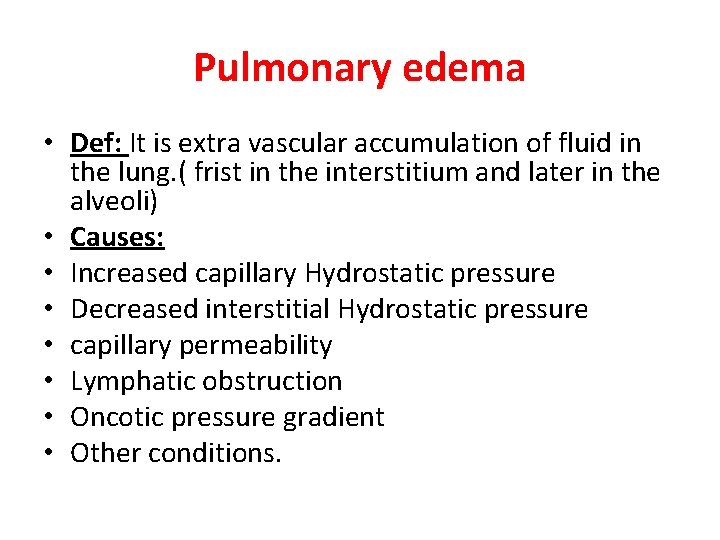 Pulmonary edema • Def: It is extra vascular accumulation of fluid in the lung.