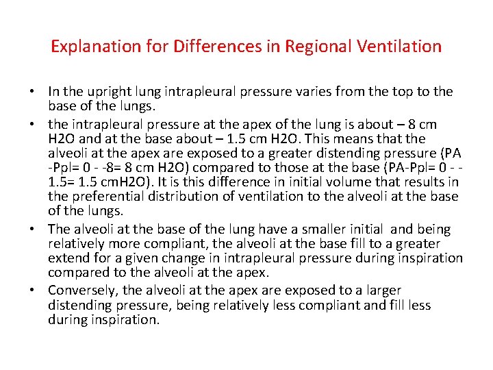 Explanation for Differences in Regional Ventilation • In the upright lung intrapleural pressure varies