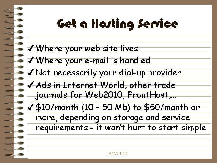 Get a Hosting Service 4 Where your web site lives 4 Where your e-mail