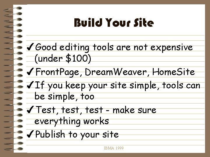 Build Your Site 4 Good editing tools are not expensive (under $100) 4 Front.