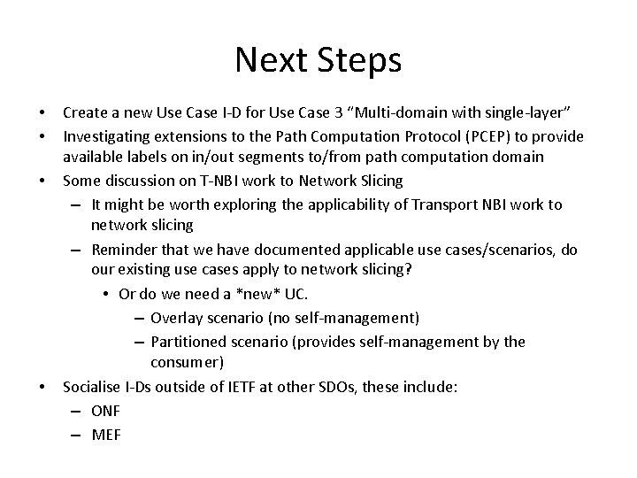 Next Steps • • Create a new Use Case I-D for Use Case 3